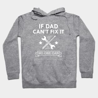 Mechanic - If dad can't fix it no one can Hoodie